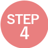 STEP 4